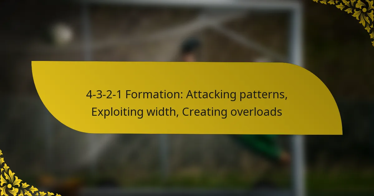 4-3-2-1 Formation: Attacking patterns, Exploiting width, Creating overloads
