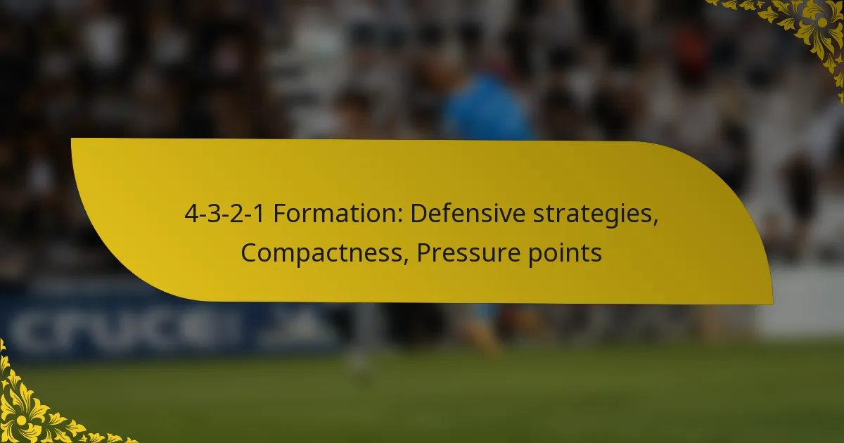 4-3-2-1 Formation: Defensive strategies, Compactness, Pressure points