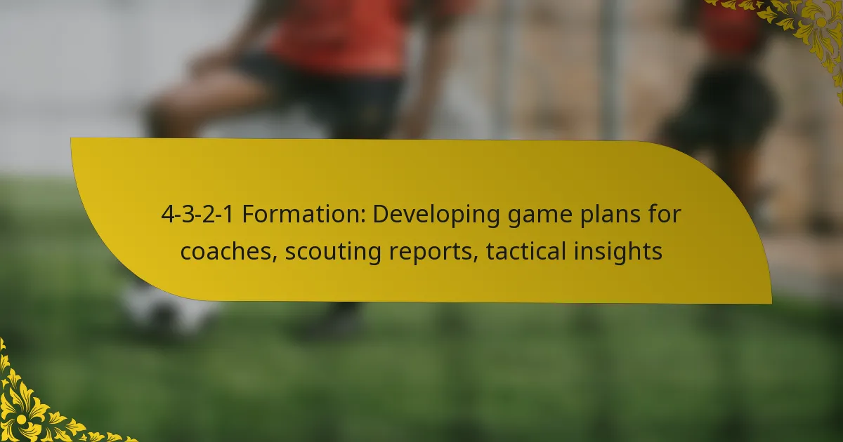 4-3-2-1 Formation: Developing game plans for coaches, scouting reports, tactical insights