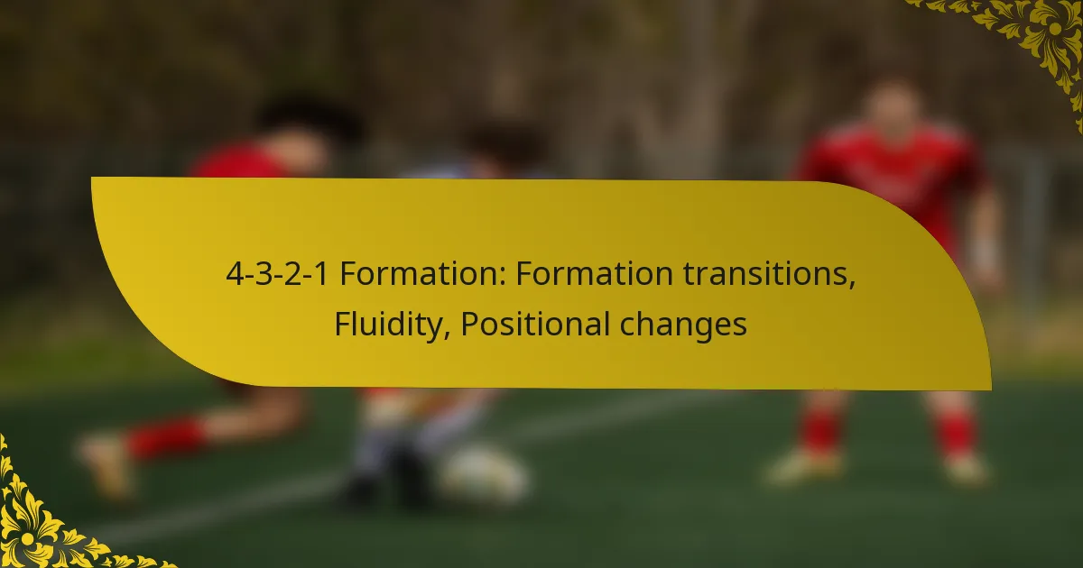 4-3-2-1 Formation: Formation transitions, Fluidity, Positional changes