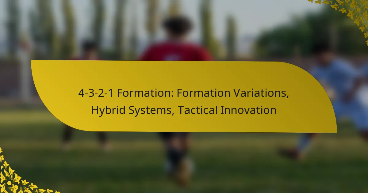 4-3-2-1 Formation: Formation Variations, Hybrid Systems, Tactical Innovation