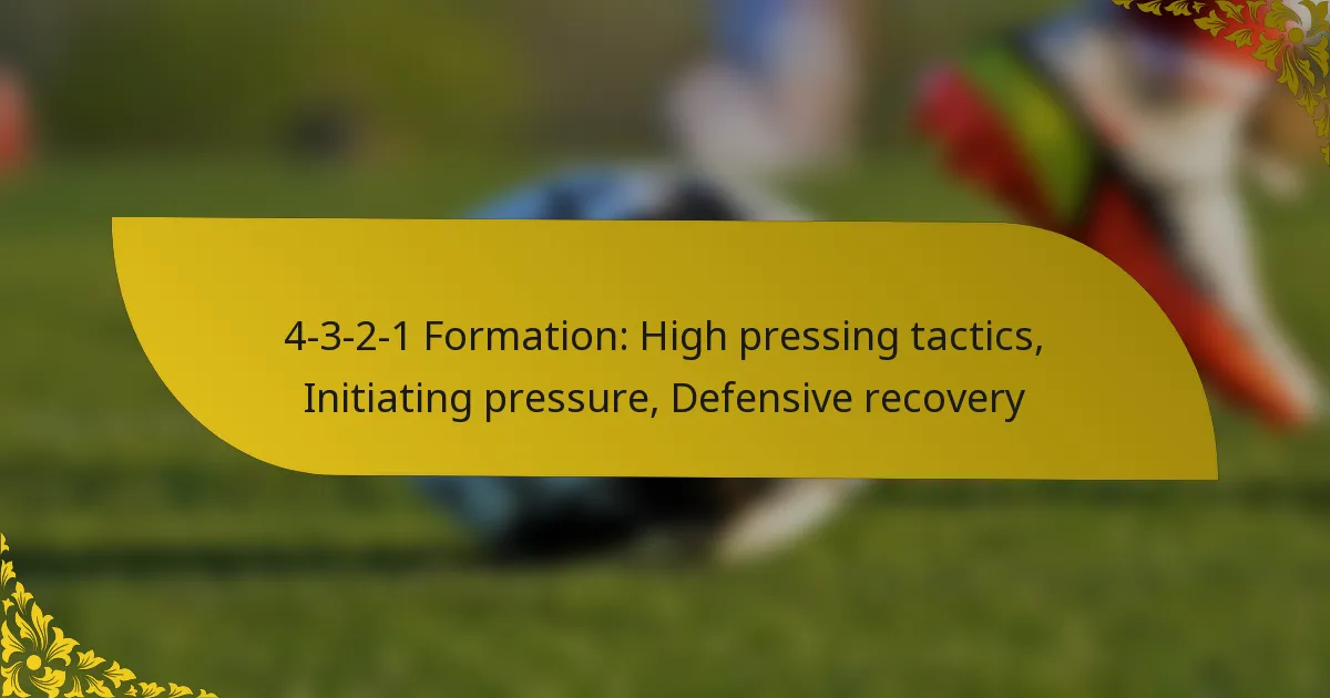 4-3-2-1 Formation: High pressing tactics, Initiating pressure, Defensive recovery