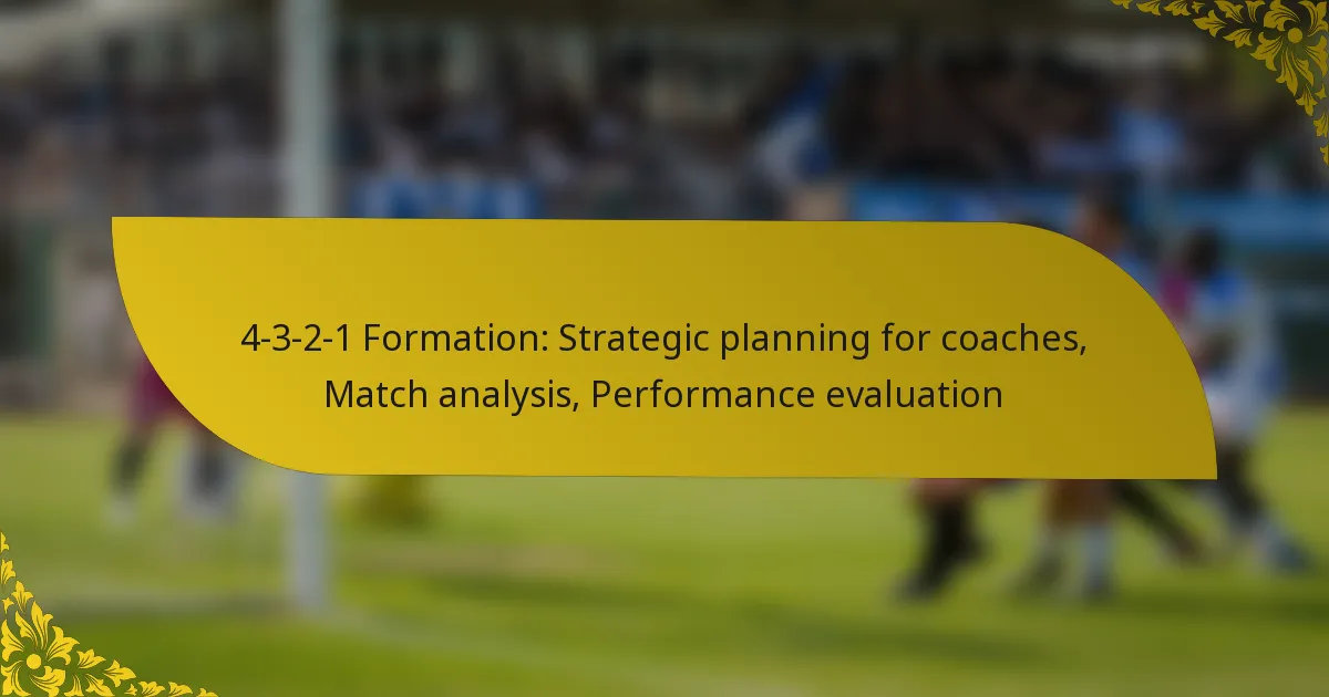 4-3-2-1 Formation: Strategic planning for coaches, Match analysis, Performance evaluation