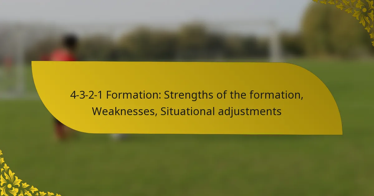 4-3-2-1 Formation: Strengths of the formation, Weaknesses, Situational adjustments