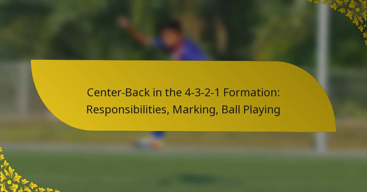 Center-Back in the 4-3-2-1 Formation: Responsibilities, Marking, Ball Playing