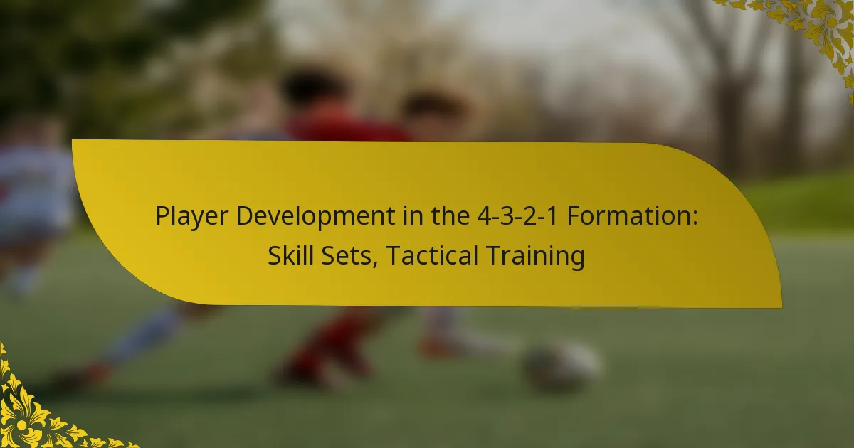 Player Development in the 4-3-2-1 Formation: Skill Sets, Tactical Training