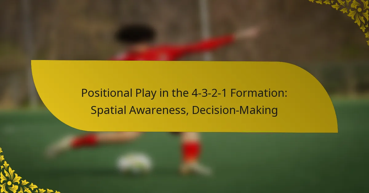 Positional Play in the 4-3-2-1 Formation: Spatial Awareness, Decision-Making