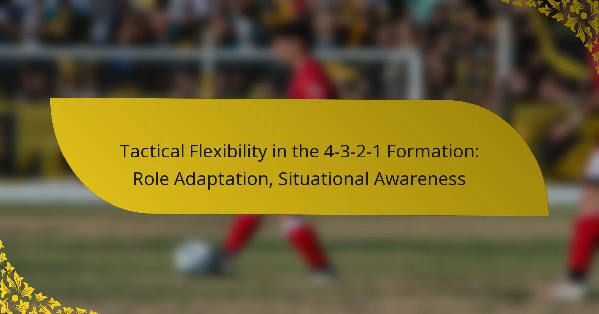 Tactical Flexibility in the 4-3-2-1 Formation: Role Adaptation, Situational Awareness