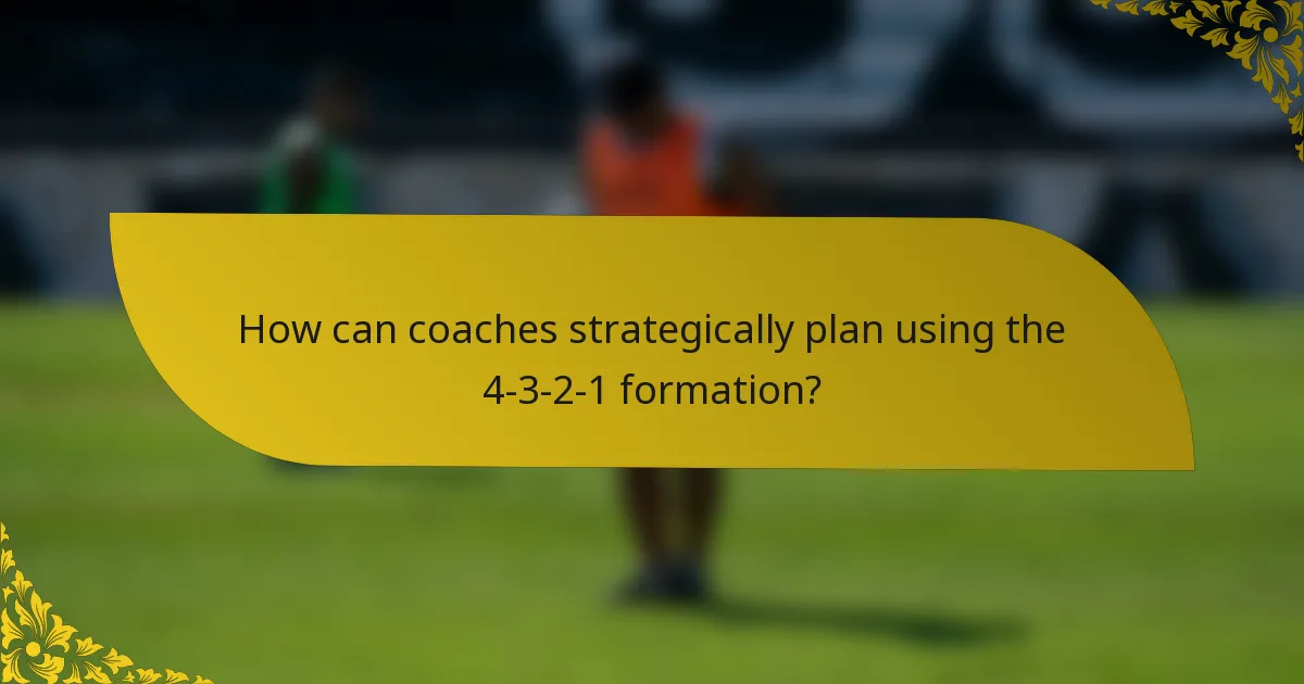 How can coaches strategically plan using the 4-3-2-1 formation?