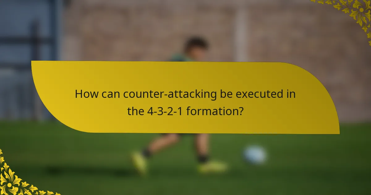 How can counter-attacking be executed in the 4-3-2-1 formation?