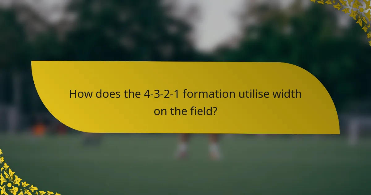 How does the 4-3-2-1 formation utilise width on the field?