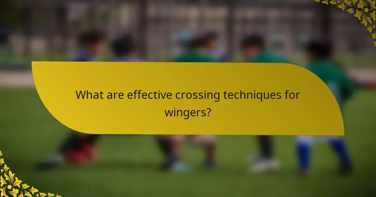 What are effective crossing techniques for wingers?