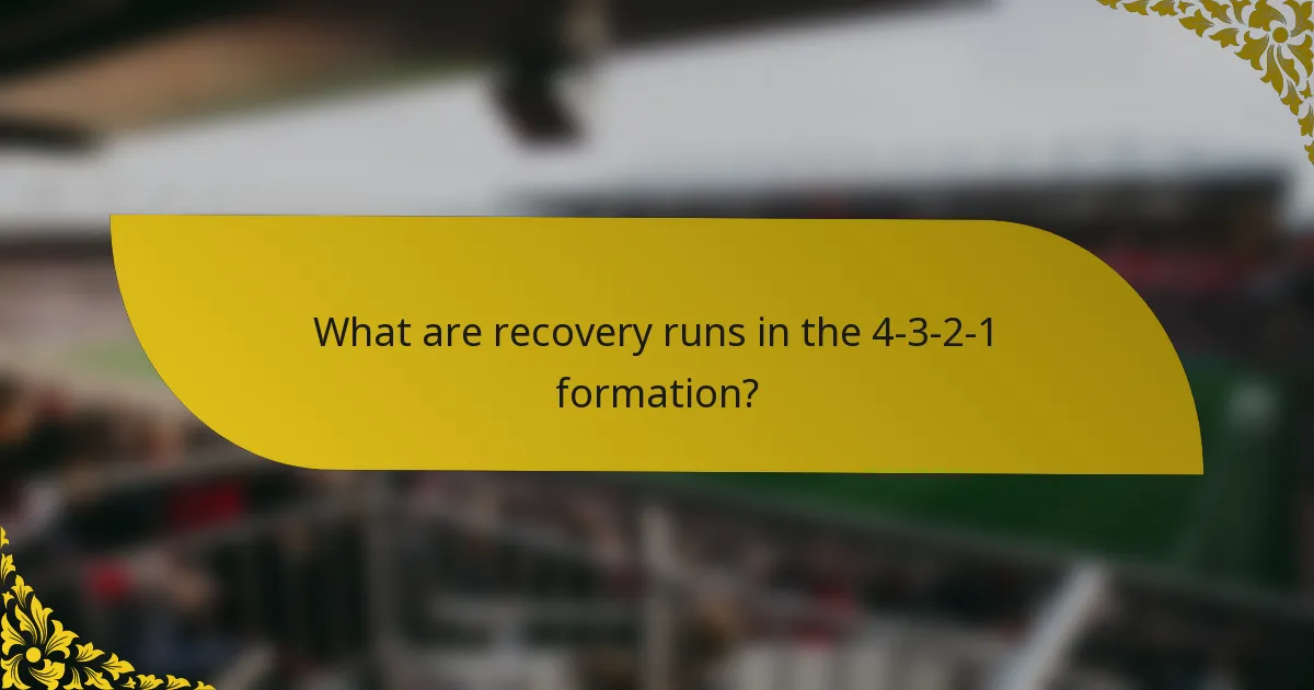 What are recovery runs in the 4-3-2-1 formation?