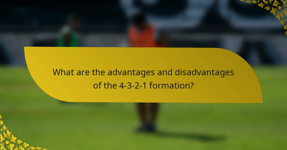 What are the advantages and disadvantages of the 4-3-2-1 formation?