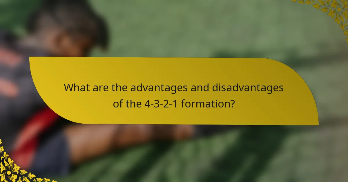 What are the advantages and disadvantages of the 4-3-2-1 formation?