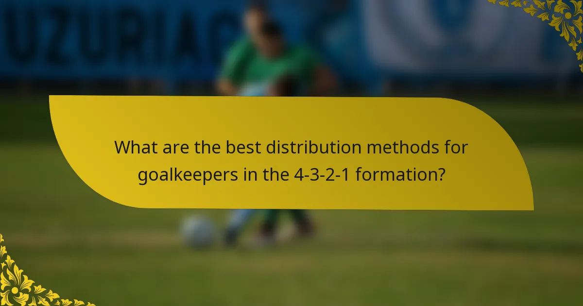 What are the best distribution methods for goalkeepers in the 4-3-2-1 formation?