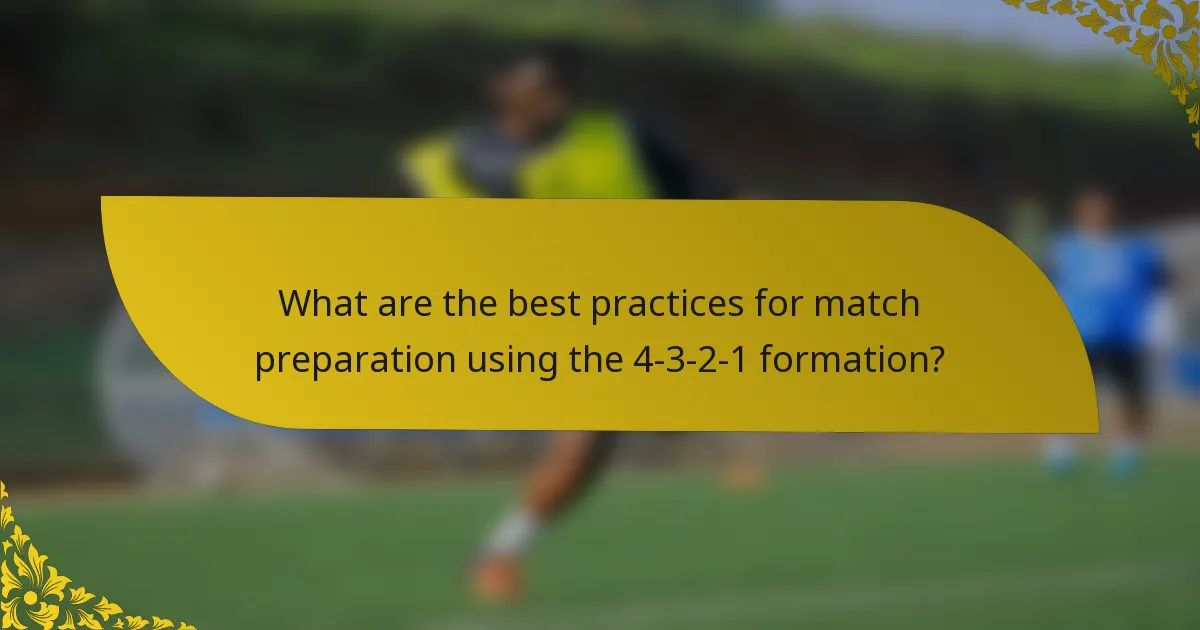 What are the best practices for match preparation using the 4-3-2-1 formation?