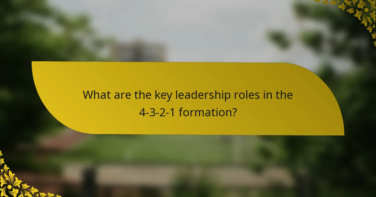 What are the key leadership roles in the 4-3-2-1 formation?