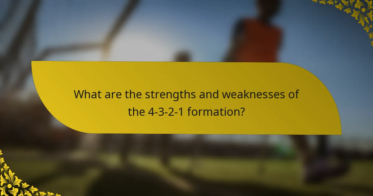 What are the strengths and weaknesses of the 4-3-2-1 formation?