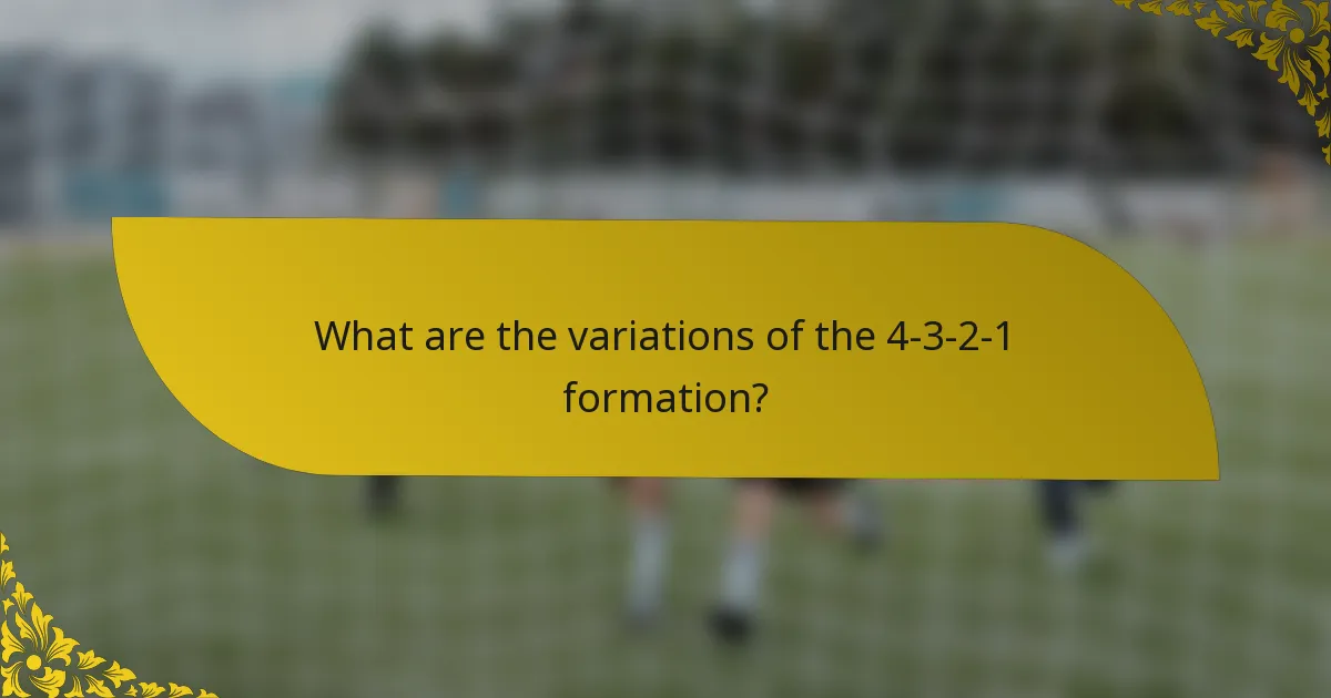 What are the variations of the 4-3-2-1 formation?