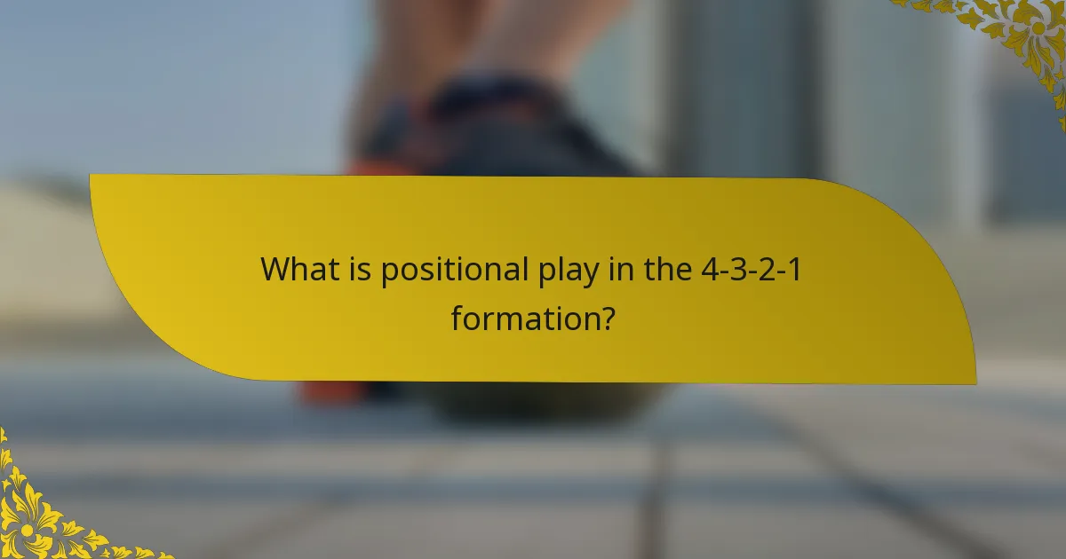 What is positional play in the 4-3-2-1 formation?