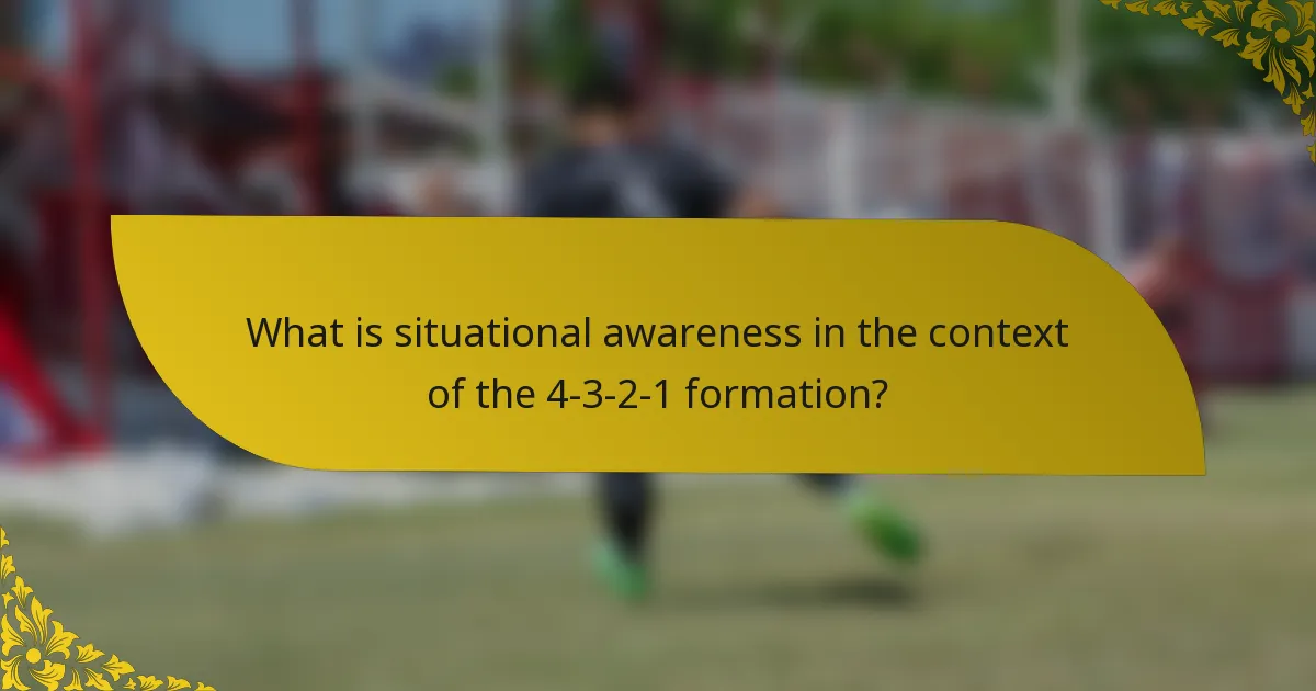 What is situational awareness in the context of the 4-3-2-1 formation?