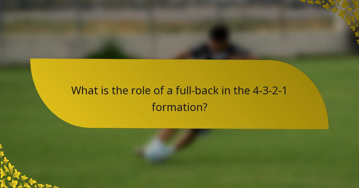 What is the role of a full-back in the 4-3-2-1 formation?