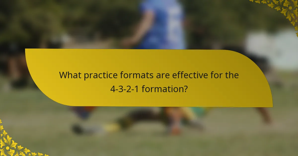 What practice formats are effective for the 4-3-2-1 formation?