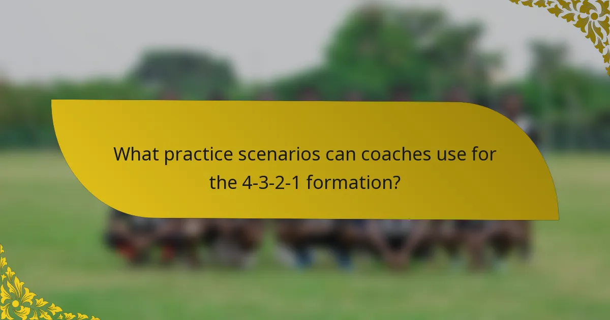 What practice scenarios can coaches use for the 4-3-2-1 formation?