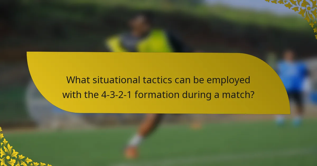 What situational tactics can be employed with the 4-3-2-1 formation during a match?